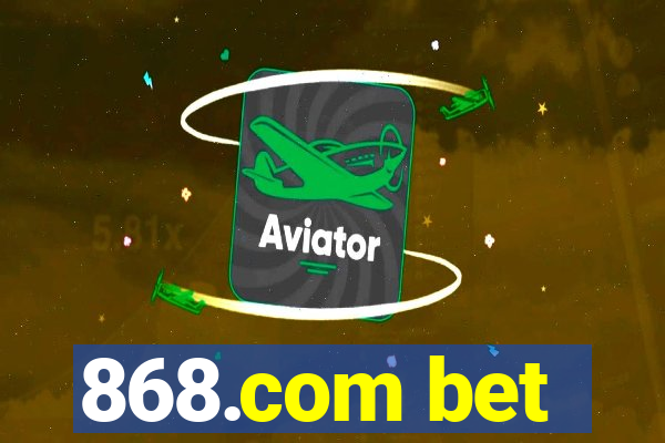 868.com bet